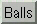 Balls