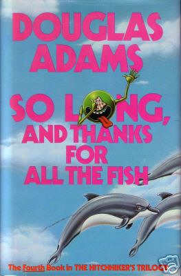 So Long, and Thanks for All the Fish